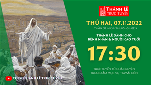 TGPSG Thánh Lễ trực tuyến 7-11-2022: Thứ Hai tuần 32 TN lúc 17:30 tại Trung tâm Mục vụ TPG Sài Gòn