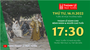 TGPSG Thánh Lễ trực tuyến 16-11-2022: Thứ Tư tuần 33 TN lúc 17:30 tại Trung tâm Mục vụ TPG Sài Gòn