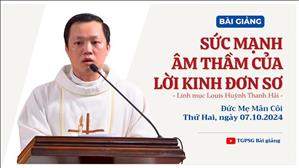 Sức mạnh âm thầm của lời kinh đơn sơ - Lm Louis Huỳnh Thanh Hải | Đức Mẹ Mân Côi