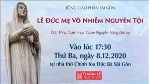 TGP Sài Gòn - Thánh lễ trực tuyến ngày 8-12-2020: Lễ Đức Mẹ Vô Nhiễm Nguyên Tội lúc 17:30 tại nhà thờ Chính tòa Đức Bà Sài Gòn