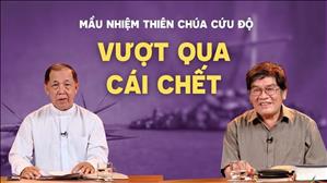 Vượt qua cái chết | Mầu nhiệm Thiên Chúa cứu độ