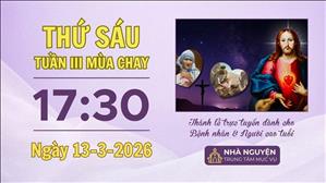 Thứ Sáu tuần III mùa Chay | 17:30 ngày 13-3-2026 | Trung tâm Mục vụ TGP Sài Gòn