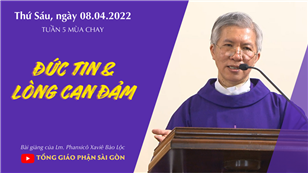 TGPSG Bài giảng: Thứ Sáu tuần 5 mùa Chay ngày 8-4-2022 tại Nhà nguyện Trung tâm Mục vụ TGP Sài Gòn