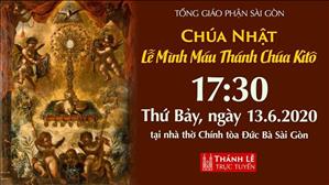 Thánh lễ trực tuyến - Chúa nhật lễ Mình Máu Thánh Chúa lúc 17g30 thứ Bảy ngày 13-6-2020 tại nhà thờ Đức Bà Sài Gòn