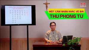 TGP Sài Gòn - Hán-Nôm Công giáo bài 12: Cảm nhận khác về bài THU PHONG TỪ