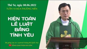TGPSG Bài giảng: Thứ Tư tuần 10 mùa Thường niên ngày 8-6-2022 tại Nhà nguyện Trung tâm Mục vụ TGP Sài Gòn