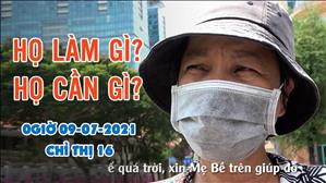 TGP Sài Gòn - Hãy đến mà xem: 0g ngày 9-7, chỉ thị 16: Họ làm gì? Họ cần gì?