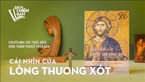 TGP Sài Gòn - Giới thiệu sách: Cái nhìn của Lòng Thương Xót