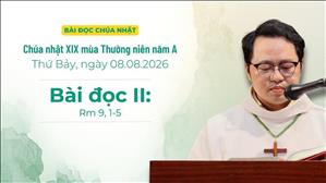 Bài đọc II: Rm 9, 1-5 | Chúa nhật XIX Thường niên năm A