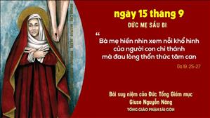 TGP Sài Gòn: Suy niệm Tin mừng ngày 15-9-2020: Đức Mẹ sầu bi - ĐTGM Giuse Nguyễn Năng