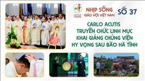 NSGHVN – SỐ 37: Carlo Acutis–Truyền chức linh mục – Khai giảng Chủng viện – Hy vọng sau bão Hà Tĩnh