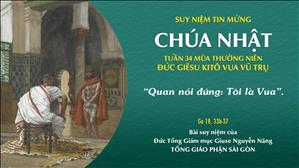 TGP Sài Gòn - Suy niệm Tin mừng: Chúa nhật 34 mùa Thường niên năm B (Ga 18, 33b-37)
