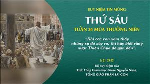 TGP Sài Gòn - Suy niệm Tin mừng: Thứ Sáu tuần 34 mùa Thường niên (Lc 21, 29-33)