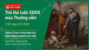 Thứ Hai Tuần 33 Thường Niên | 17:30 Ngày 18-11-2024 | TTMV TGPSG