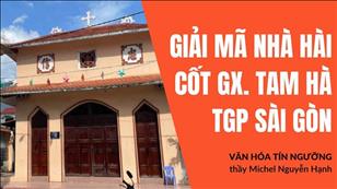 Giải mã nhà hài cốt Giáo xứ Tam Hà - TGP Sài Gòn