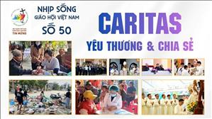 Caritas yêu thương và chia sẻ | NSGHVN số 50