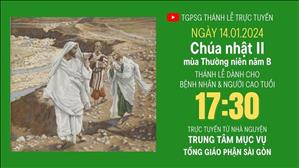 Chúa nhật II mùa Thường niên năm B | 17:30 Ngày 14-1-2023 | TTMV TGPSG