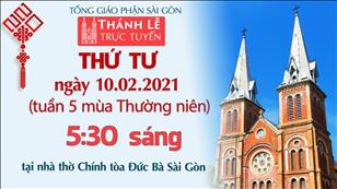 TGP Sài Gòn - Thánh lễ thứ Tư tuần 5 TN lúc 5:30 ngày 10-2-2021 tại Nhà thờ Chính tòa Đức Bà