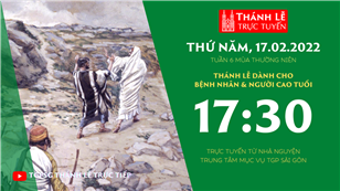 TGPSG Thánh Lễ trực tuyến 17-2-2022: Thứ Năm tuần 6 TN lúc 17:30 tại Trung tâm Mục vụ TPG Sài Gòn