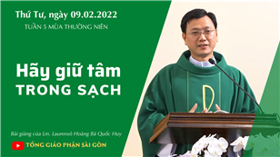 TGPSG Bài giảng: Thứ Tư tuần 5 mùa Thường niên ngày 9-2-2022 tại Nhà nguyện Trung tâm Mục vụ TGP Sài Gòn