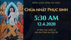 Thánh lễ trực tuyến - Chúa Nhật Phục Sinh lúc 5g30 ngày 12.04.2020 tại nhà thờ Đức Bà Sài Gòn