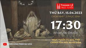 Thánh Lễ Trực tuyến | 17:30 | Chúa Nhật 2 Phục Sinh | Ngày 15-4-2023 | Nhà thờ Đức Bà