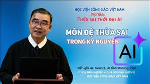 Môn đệ Thừa sai trong kỷ nguyên AI | Gs. Gioan B. Lê Đình Phương, CSsR.