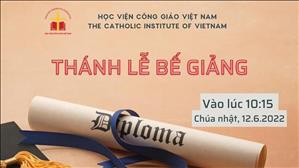 TGP Sài Gòn trực tuyến 12-6-2022: Thánh lễ bế giảng lúc 10:15 tại Học viện Công giáo Việt Nam