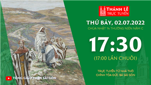 TGP Sài Gòn trực tuyến 2-7-2022: Chúa nhật 14 mùa Thường niên năm C lúc 17:30 tại Nhà thờ Chính tòa Đức Bà