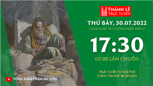 TGP Sài Gòn trực tuyến 30-7-2022: Chúa nhật 18 mùa Thường niên năm C lúc 17:30 tại Nhà thờ Chính tòa Đức Bà