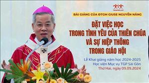 Đặt việc học trong tình yêu của Thiên Chúa và sự hiệp thông trong Giáo hội - ĐTGM Giuse Nguyễn Năng