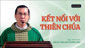 Kết nối với Thiên Chúa - Lm Giuse Đặng Chí Lĩnh | Thứ Ba tuần XXIII Thường niên