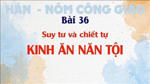 TGP Sài Gòn - Hán-Nôm Công giáo bài 36: Suy tư chiết tự Kinh Ăn Năn Tội