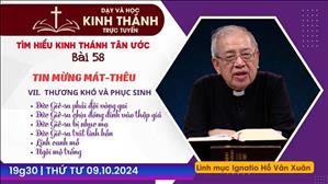 Bài 58: VII. Thương Khó Và Phục Sinh (tt) | Tin Mừng Mát-Thêu | 9-10-2024