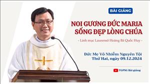 Noi gương Đức Maria sống đẹp lòng Thiên Chúa - Lm Laurensô Hoàng Bá Quốc Huy