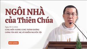 Ngôi Nhà của Thiên Chúa - Lm Giuse Đặng Chí Lĩnh
