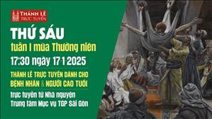 Thứ Sáu Tuần 1 Mùa Thường Niên | 17:30 Ngày 17-1-2025 | TTMV TGPSG