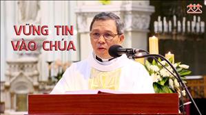 TGP Sài Gòn - Bài giảng ngày 10-2-2021: Vững tin vào Chúa - Lm. Giuse Bùi Công Trác