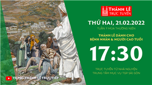TGPSG Thánh Lễ trực tuyến 21-2-2022: Thứ Hai tuần 7 TN lúc 17:30 tại Trung tâm Mục vụ TPG Sài Gòn