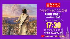  Chúa nhật I mùa Chay năm B | 17:30 Ngày 17-2-2024 | Nhà thờ Đức Bà
