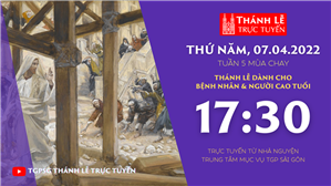 TGPSG Thánh Lễ trực tuyến 7-4-2022: Thứ Năm tuần 5 mùa Chay lúc 17:30 tại Trung tâm Mục vụ TPG Sài Gòn
