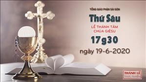 Thánh Lễ trực tuyến - Lễ Thánh Tâm Chúa Giêsu lúc 17g30 ngày 19-6-2020
