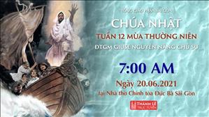 TGP Sài Gòn trực tuyến 20-6-2021: Chúa nhật 12 TN lúc 7:00 tại Nhà thờ Chính tòa Đức Bà