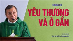 Yêu thương và ở gần - Lm GB Phương Đình Toại, MI | Thứ Tư tuần X Thường niên