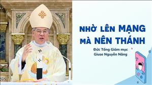Nhờ lên mạng mà nên thánh - ĐTGM Giuse Nguyễn Năng