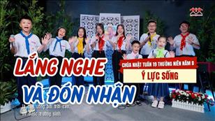 Lắng nghe và đón nhận - Gx Thanh Đa | Ý Lực Sống