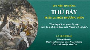 TGP Sài Gòn - Suy niệm Tin mừng: Thứ Bảy tuần 25 mùa Thường niên (Lc 9, 43a-45)
