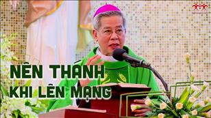 TGP Sài Gòn - Bài giảng của Đức TGM Giuse Nguyễn Năng: Nên thánh khi lên mạng