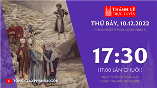 TGP Sài Gòn trực tuyến 10-12-2022: Chúa nhật tuần 3 mùa Vọng lúc 17:30 tại Nhà thờ Chính tòa Đức Bà