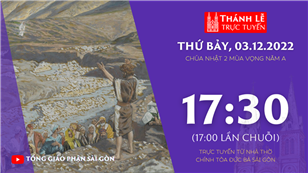 TGP Sài Gòn trực tuyến 3-12-2022: Chúa nhật tuần 2 mùa Vọng lúc 17:30 tại Nhà thờ Chính tòa Đức Bà